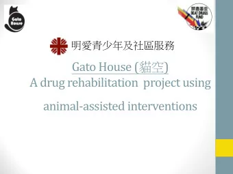 Gato House (  )  A drug rehabilitation  project using  animal-assisted interventions  The