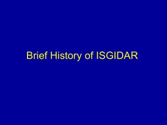 Brief History of ISGIDAR  First 10 Presidents  Bob Schuster  Bill Woolverton  Roland