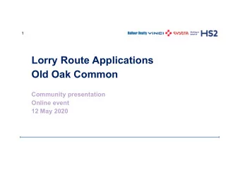 Lorry Route Applications  Old Oak Common  Community presentation  Online event  12 May 2020  2
