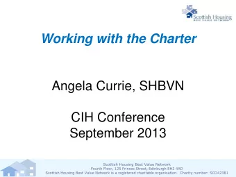 Angela Currie, SHBVN  CIH Conference  September 2013  Scottish Housing Best Value Network  Fourth