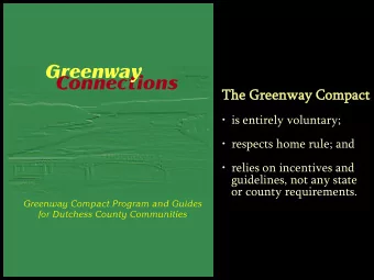 The  e Greenw  nway Co  Compact  ct  is entirely voluntary;  respects home rule; and