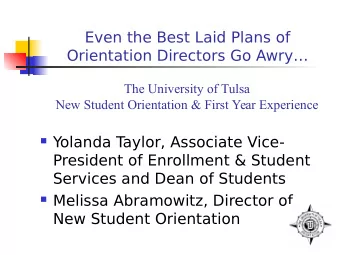 Even the Best Laid Plans of  Orientation Directors Go Awry  The University of Tulsa  New Student