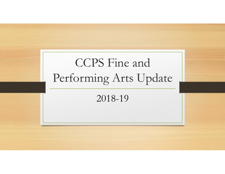 ccps fine and performing arts update