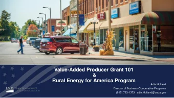 Value-Added Producer Grant 101  &amp;  Rural Energy for America Program  Adia Holland  Director of