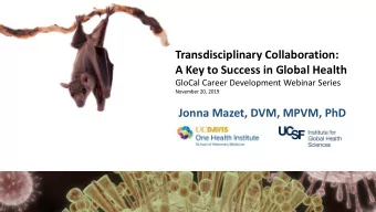 Transdisciplinary Collaboration:  A Key to Success in Global Health  GloCal Career Development