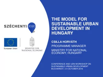 DEVELOPMENT IN  HUNGARY  CSILLA HORVTH  PROGRAMME MANAGER  MINISTRY FOR NATIONAL  ECONOMY,