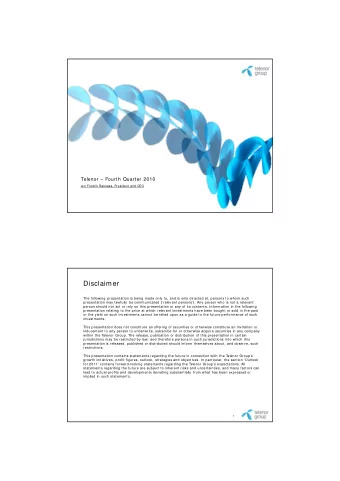 Disclaimer  The following presentation is being made only to, and is only directed at, persons to