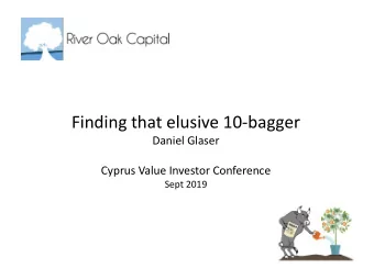 Finding that elusive 10-bagger  Daniel Glaser  Cyprus Value Investor Conference  Sept 2019