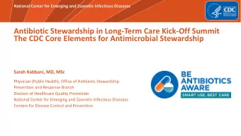Antibiotic Stewardship in Long-Term Care Kick-Off Summit  The CDC Core Elements for Antimicrobial
