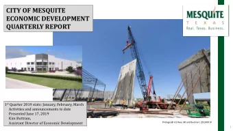 CITY OF MESQUITE  ECONOMIC DEVELOPMENT  QUARTERLY REPORT 1 st Quarter 2019 stats: January,