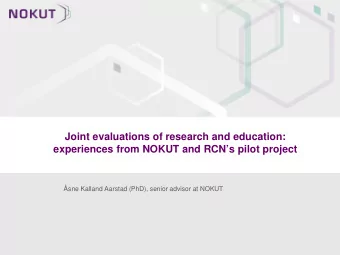 Joint evaluations of research and education:  experiences from NOKUT and RCNs pilot project