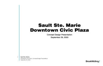 1  Sault Ste. Marie  Downtown Civic Plaza - Concept Design Presentatjon  September 29, 2020  This