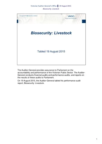 The Auditor-General provides assurance to Parliament on the  accountability and performance of the