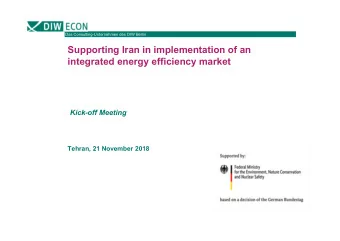 Supporting Iran in implementation of an  integrated energy efficiency market  Kick-off Meeting