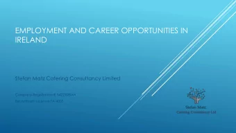 EMPLOYMENT AND CAREER OPPORTUNITIES IN  IRELAND  Stefan Matz Catering Consultancy Limited  Company