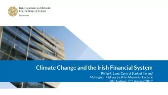 Climate Change and the Irish Financial System  Philip R. Lane, Central Bank of Ireland  Monsignor