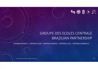GROUPE DES ECOLES CENTRALE  BRAZILIAN PARTNERSHIP  CENTRALESUPLEC  CENTRALE LYON  CENTRALE