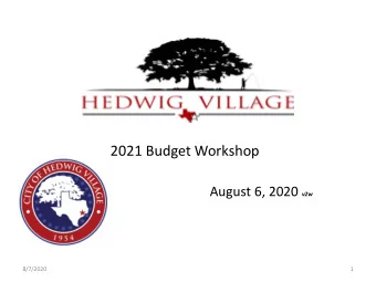 2021 Budget Workshop August 6, 2020 v2w  8/7/2020  1  Budget Structure  Sources  Buckets  Uses