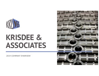 KRISDEE &amp;  ASSOCIATES  2019 COMPANY OVERVIEW  PRESENTATION  OVERVIEW  Our History  Plant