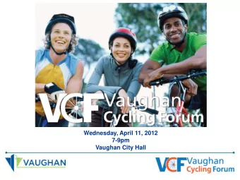 Wednesday, April 11, 2012  7-9pm  Vaughan City Hall  Agenda  1. Introductions  2. Mayors Welcome