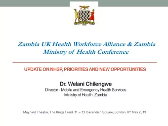 Ministry of  Health Conference  UPDATE ON NHSP  , PRIORITIES AND NEW OPPORTUNITIES  Dr. Welani