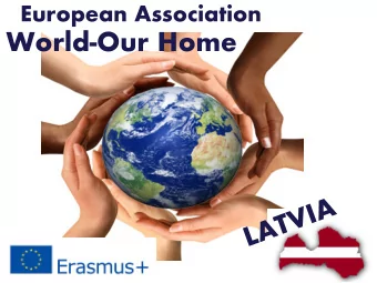 World-Our Home  WHO WE ARE?  We are European NGO active at European level  working in  Youth