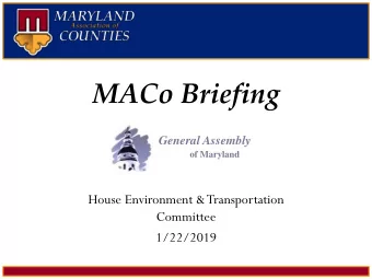 MACo Briefing  General Assembly  of Maryland  House Environment &amp; Transportation  Committee