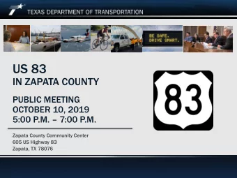 US 83  IN ZAPATA COUNTY  PUBLIC MEETING  OCTOBER 10, 2019  5:00 P.M.  7:00 P.M.  Zapata County