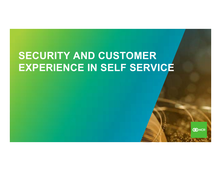 security and customer experience in self service a brief