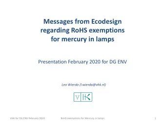 Messages from Ecodesign  regarding RoHS exemptions  for mercury in lamps  Presentation February