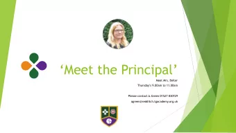 Meet the Principal  Meet Mrs. Bolter  Thursdays 9.00am to 11.00am  Please contact A.Green
