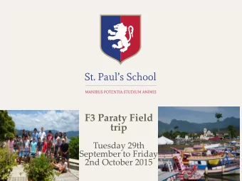 trip  Tuesday 29th  September to Friday  2nd October 2015  Why do we take pupils to  Paraty?