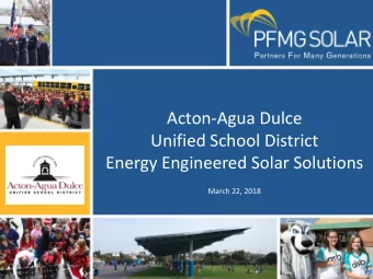 Acton-Agua Dulce  Unified School District  Energy Engineered Solar Solutions  March 22, 2018  1