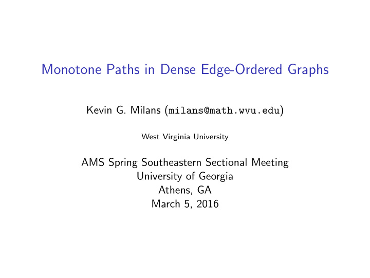 monotone paths in dense edge ordered graphs