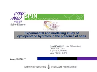 Experimental and modelling study of  cyclopentane hydrates in the presence of salts Son HO-VAN (2