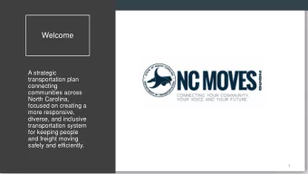 Welcome  A strategic  transportation plan  connecting  communities across  North Carolina,  focused