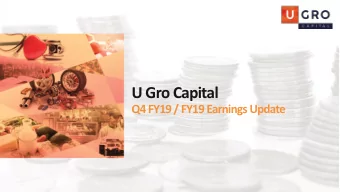 U Gro Capital  Q4 FY19 / FY19 Earnings Update  U GRO Capital | Executive Summary  U GRO Capital