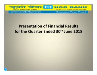 Presentation of Financial Results for the Quarter Ended 30 th June 2018  1  Business Parameters
