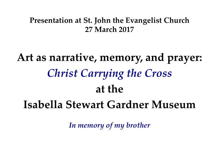 art as narrative memory and prayer christ carrying the