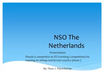 NSO The  Netherlands  Presentation:  Should a competitor at FEI Eventing Competitions be  wearing