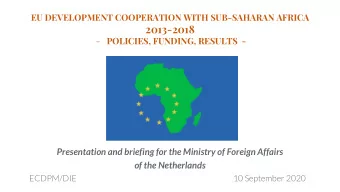 2013-2018 - POLICIES, FUNDING, RESULTS  -  Presentation and briefing for the Ministry of Foreign