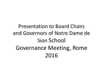 Governance Meeting, Rome  2016  CONGREGATIONAL SCHOOL TEAM  FOR NOTRE DAME de SION SCHOOLS  Sr.