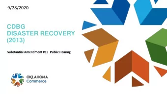 CDBG  DISASTER RECOVERY  (2013)  Substantial Amendment #15  Public Hearing  NOTES:    The