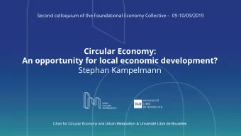 Circular Economy:  An opportunity for local economic development?  Stephan Kampelmann  Chair for