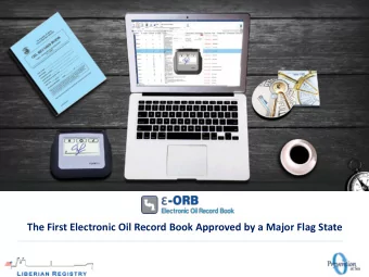 The First Electronic Oil Record Book Approved by a Major Flag State  -ORB  Challenges of Using
