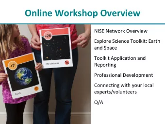 Online Workshop Overview  NISE Network Overview  Explore Science Toolkit: Earth  and Space  Toolkit