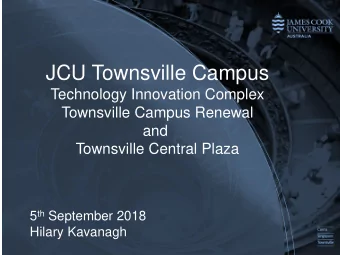 JCU Townsville Campus  Technology Innovation Complex  Townsville Campus Renewal  and  Townsville