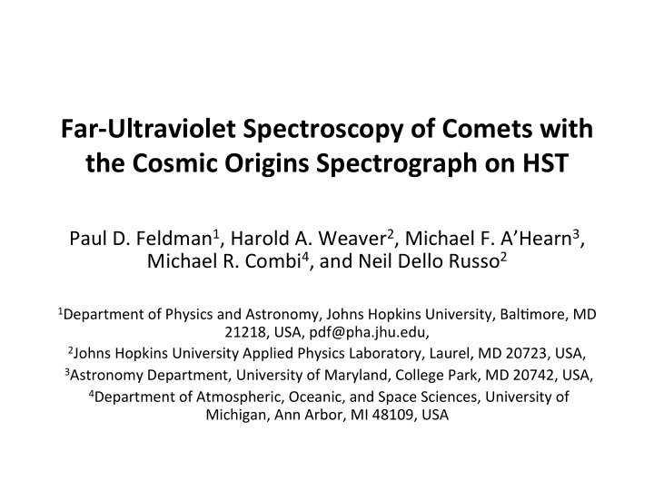 far ultraviolet spectroscopy of comets with the cosmic