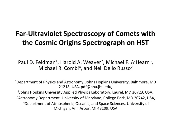 far ultraviolet spectroscopy of comets with the cosmic