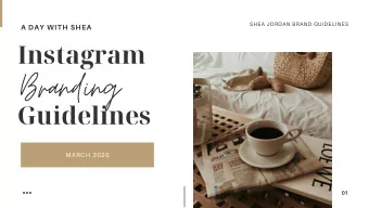 Branding  Guidelines MARCH 2020  01  03 SHEA JORDAN  Who Is Shea?  Mission + Vision Shea Jordan